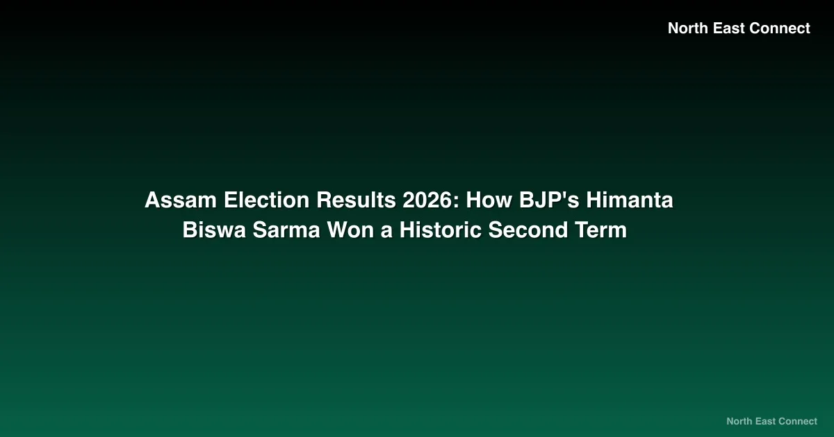 Assam Election Results 2026: How BJP's Himanta Biswa Sarma Won a Historic Second Term