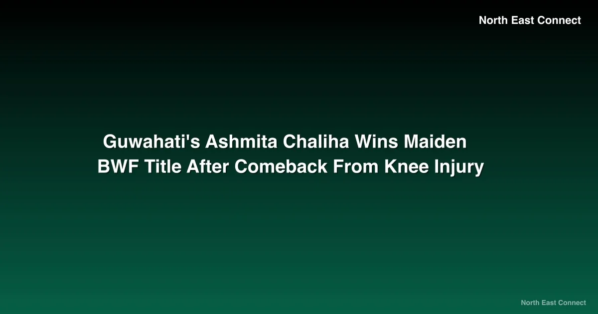 Guwahati's Ashmita Chaliha Wins Maiden BWF Title After Comeback From Knee Injury