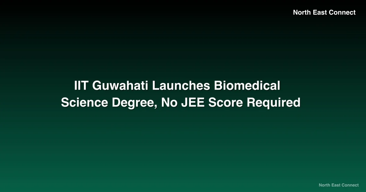 IIT Guwahati Launches Biomedical Science Degree, No JEE Score Required