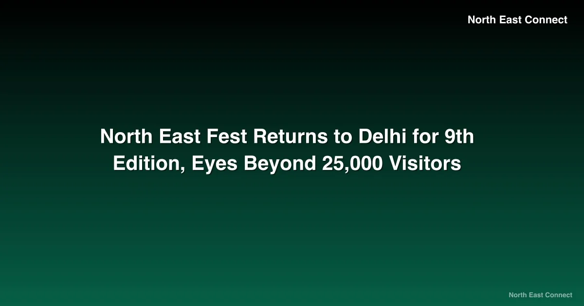 North East Fest Returns to Delhi for 9th Edition, Eyes Beyond 25,000 Visitors